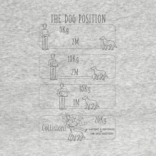 The dog position T-Shirt